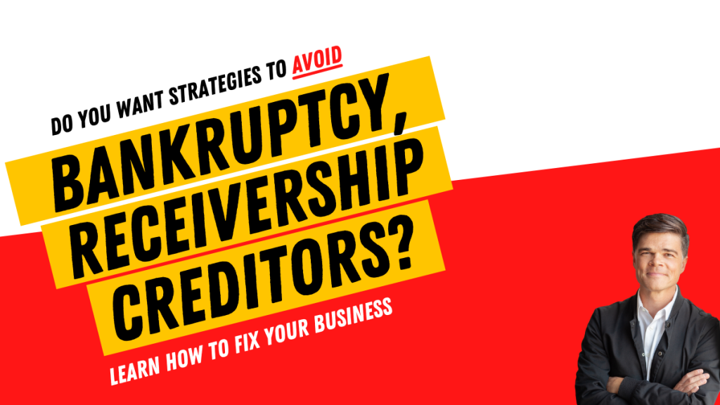 Fix your business - Strategies to avoid bankruptcy, receivership and creditors