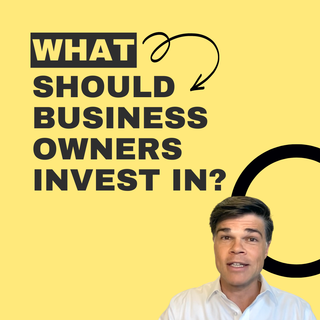 What should business owners invest in